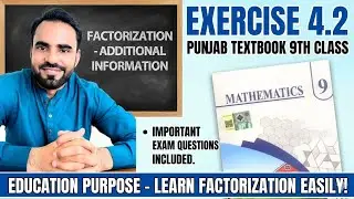 ​Class 9 Mathematics | Exercise 4.2 Solution | Factorization | Punjab Text Book Board (PTB)