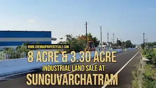 8 Acre industrial land with godown sale near Sunguvarchatram | Industrial land | Godown sale