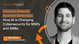 How AI Transforms Cybersecurity for MSPs | Syncronized Podcast