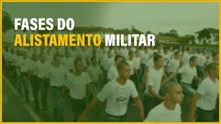 Quais s&atilde;o as fases do alistamento?