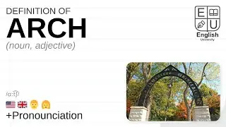 ARCH meaning, definition & pronunciation | What is ARCH? | How to say ARCH