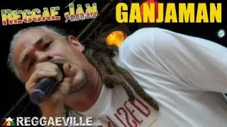 Ganjaman @ Reggae Jam 8/3/2013