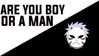 Shadow Talk S1 Are you a Boy or Man