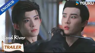 【Trailer】EP12-13: I, in my humbleness, am more than enough to deal with you.🔥 | Blood River | YOUKU