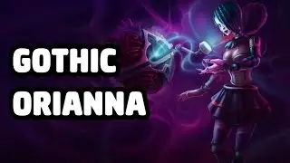 GOTHIC ORIANNA SKIN SPOTLIGHT - LEAGUE OF LEGENDS