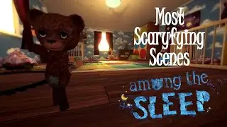 Most Scaryfying Scenes - Among The Sleep
