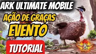 Tutorial do Evento de A&ccedil;&atilde;o de Gra&ccedil;as no Ark Ultimate Mobile - Thanksgiving Event Ark Mobile