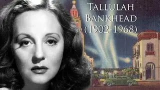 Tallulah Bankhead (1902-1968)