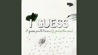 I Guess You'll Know (If You're the One)