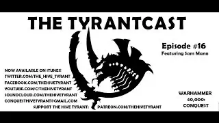 The Tyrantcast #16: Legions of Death Spoilers, The Final Gambit Review, and the Lead Developer AMA