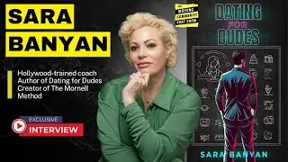 Hollywood Coach Reveals: How Men Find Love & Heal Trauma | Sara Banyan Interview.