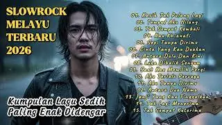 LAGU SLOW ROCK PALING SEDIH TERBARU 2026 – MENYAYAT HATI & BIKIN NANGIS 😭 KASIH TAK PULANG LAGI