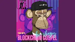 Blockchain Gospel the CLEAN NFT (Radio Edit)