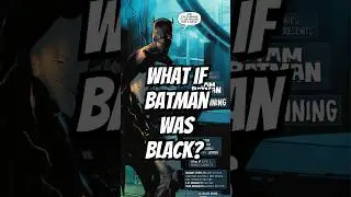 What if Batman was Black?