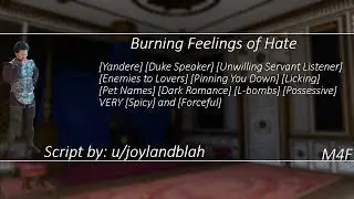 [M4A] Burning Feelings Of Hate [Yandere][Duke Speaker][Unwilling Servant Listener][Enemies2Lovers]
