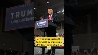 🚨 Trump has shaken the tech world by imposing a 25% tariff on AI chips! 🤖📉 #shorts #aichip #ai