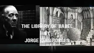 The Library of Babel | The Infinite Library by Jorge Luis Borges