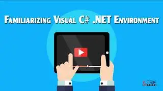 Tutorial 1 : Familiarizing Visual  C# .Net Environment