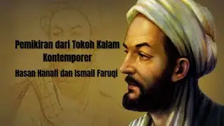Pemikiran dari Tokoh Kalam Kontemporer (Hasan Hanafi dan Ismail Faruqi)