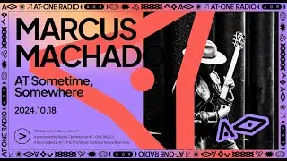 Marcus Machado: A Guitarist's Journey Beyond the Fretboard【AT Sometime, Somewhere Ep 6.】