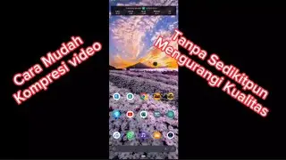 Cara Kompres Video HD tanpa mengurangi kualitas