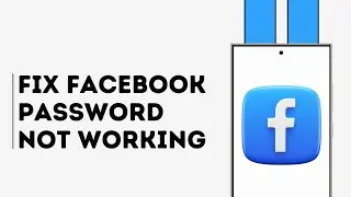 How to Fix Facebook Password not Working