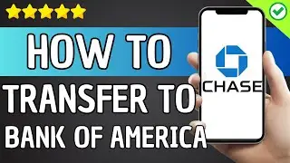 How To Transfer Money From Chase To Bank Of America