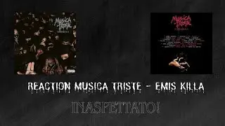 MUSICA TRISTE - EMIS KILLA | INASPETTATO! | Reaction by Tonno