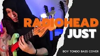 Radiohead - Just | Bass Cover by Boy Tondo