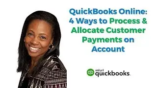 QuickBooks Online-4 Ways to Process Customer Payments on Account