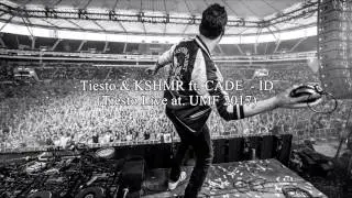 Tiesto & KSHMR ft. CADE - ID (Tiesto Live at. UMF 2017)