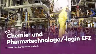 Chemie- und Pharmatechnologe/-login EFZ - Dottikon Exclusive Synthesis | Lehrstellenvideo | Yousty