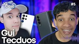 S22 Ultra supera Galaxy Z Fold 4? | Gui - @TecDuos  | JG Cast #005