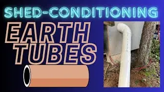 Shed-conditioning - Assembling and Burying Earth Tubes (#169)