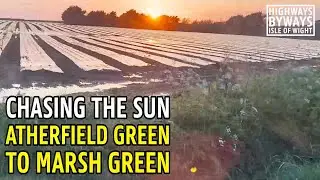 Chasing the Sun: Atherfield Green to Marsh Green - Isle of Wight Highways & Byways