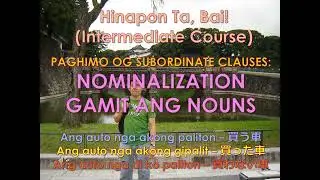 #43 &ndash; Paghimo Og Subordinate Clause Gamit Ang Nouns (Nominalization) (in Cebuano)