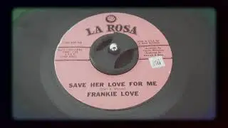 Frankie Love - Save Her Love For Me (1962)