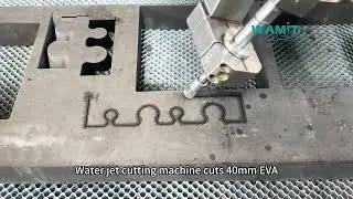 WAMIT Water jet cutting machine cuts 40mm EVA