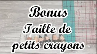 Bonus : Taille de petits crayons