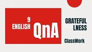 Gratefullness |English|9 Standard |QnA |ClassWork | Texperts Solutions