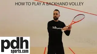 How to play a backhand volley - FREE squash coaching tip by PDHSports.com