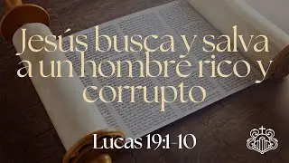 Jesús Busca Y Salva A Un Hombre Rico Y Corrupto | Lucas 19: 1-10 | Pr. Daniel Puerto