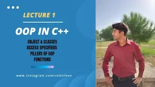 OOP | C++  | Lecture 1 | Classes & Objects | Access Specifiers | Pillers Of OOP