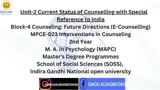Unit-2 Current Status of Counselling with Special Reference to India Block-4 MPCE 023 MAPC SOSS