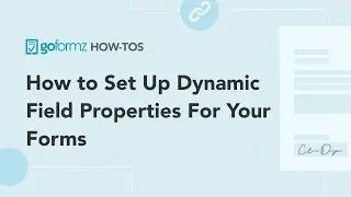How to Set Up Dynamic Field Properties For Your Forms