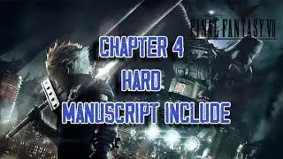 Manuscript | Chapter 4 Hard | Final Fantasy VII Remake