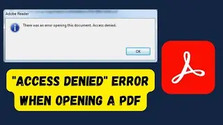 Ошибка &laquo;Отказано в доступе&raquo; при открытии PDF-файла в Adobe Acrobat