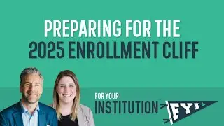 Preparing for the 2025 Enrollment Cliff and Other Higher Ed Challenges