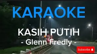 Kasih Putih - Karaoke - Glenn Fredly  -  Lagu dengan Arransement bening  paling enak dinyanyikan