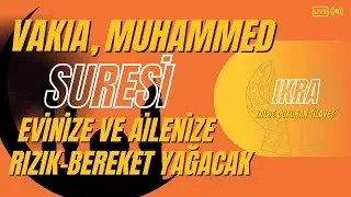 VAKIA SURESİ VE MUHAMMED SURESİ - İŞ BULMA VE İŞLERİN YOLUNDA GİTMESİ NİYETİNE.